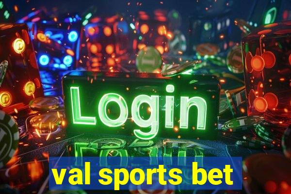 val sports bet